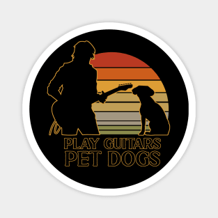 I Play Guitars and Pet Dogs Magnet